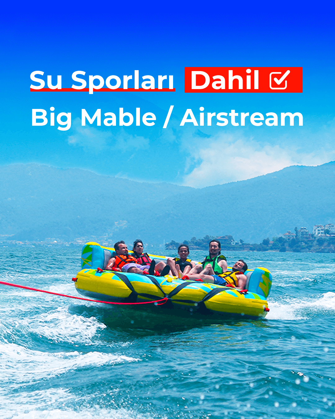 MARMARIS EKSTREM MAXI AKTIVITE TATILI - SU SPORLARI / BIG MABLE / AIRSTREAM